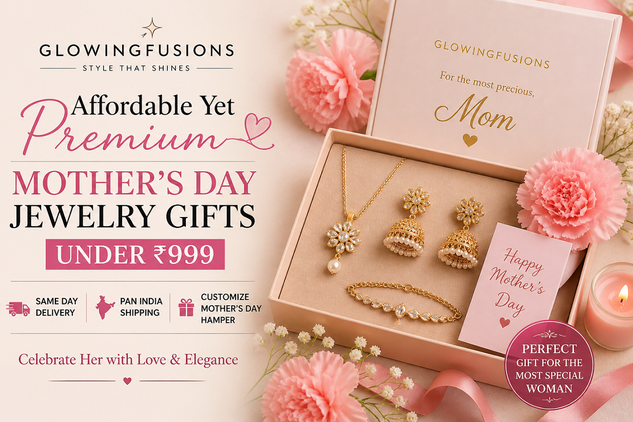 Affordable Yet Premium: Mother’s Day Jewelry Gifts Under ₹999 by GlowingFusions Same Day Delivery in Jammu